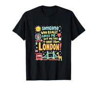 Someone Who Really Loves Me Got Me This from London T-Shirt