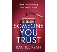 Someone You Trust : A gripping, emotional thriller with a jaw-dropping twist
