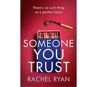 Someone You Trust: A gripping, emotional thriller with a jaw-dropping twist