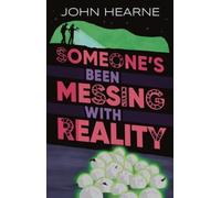 Someone's Been Messing with Reality