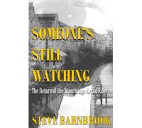 SOMEONE'S STILL WATCHING: Return of The Stourbridge Serial Killer