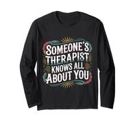 Someone's Therapist Knows All About You Pun Drama - Long Sleeve T-Shirt