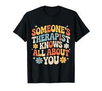 Someone's Therapist Knows All About You Pun Drama T-Shirt