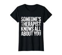 Someone's Therapist Knows All About You Pun Drama - Value Graphic T-Shirt, Women, Black, M