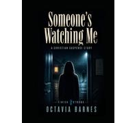 SOMEONE'S WATCHING ME A Christian Suspense Story