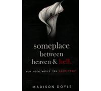 Someplace Between Heaven & Hell