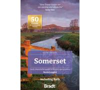 Somerset including Bath (Slow Travel) : Local, characterful guides to Britain's special places