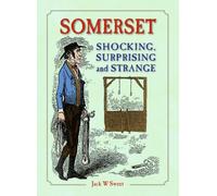 Somerset Shocking, Surprising and Strange