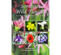 Somerset Wild Flowers: A Guide to Their Identification