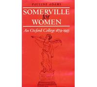 Somerville for Women: An Oxford College, 1879-1993 (Economics)