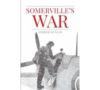 Somerville's War: An untold tale of deception, betrayal and romance leading to a tense life-or-death climax in occupied France. (Duncan Petersen Guides)