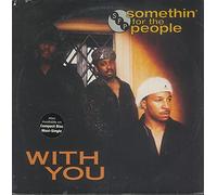 Somethin for People - With You [12" VINYL]