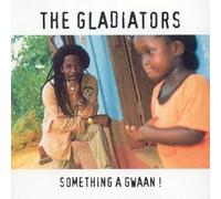 Something a Gwaan by The Gladiators