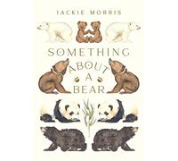 Something About A Bear