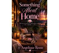 Something About Home: A Savannah Kate Beaumont Series - Book 1