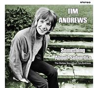 SOMETHING ABOUT SUBURBIA, THE SIXTIES SOUND OF TIM ANDREWS