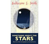 Something About the Stars: Book Six of the Coming Back to Cornwall series