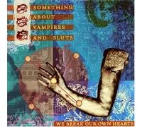 Something About Vampires & Slu - We Break Our Own Hearts [Us Import]