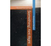Something' Aint Right: Faith, Revelations, Paranormal encounters, and God's Voice