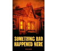 Something Bad Happened Here: A chilling horror novella