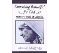 Something Beautiful for God: Mother Teresa of Calcutta