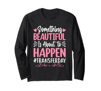 Something Beautiful is About to Happen #transferday Long Sleeve T-Shirt