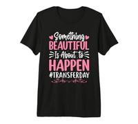 Something Beautiful is About to Happen #transferday Premium T-Shirt