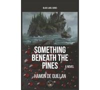 Something Beneath The Pines (Black Label)