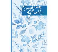 Something Blue - Notes, To-Do List and Appointment Notebook: 7x10" ruled lined notepad, journal, soft paperback cover, stop juggling sticky notes and ... is designed to keep your day structured