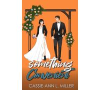 Something Convenient: A Small Town Marriage of Convenience Romance