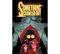 Something Crawled Out: The Complete Series