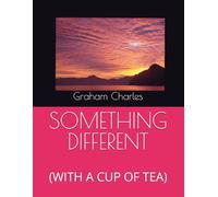 SOMETHING DIFFERENT: (WITH A CUP OF TEA)