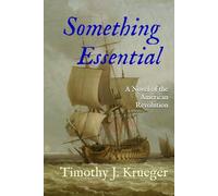 Something Essential: A Novel of the American Revolution (The Langdon Maritime Chronicles)