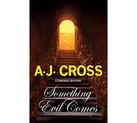 Something Evil Comes: A Forensic Mystery: 4 (A Kate Hanson Mystery)