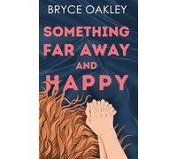 Something Far Away and Happy
