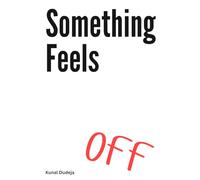 Something Feels Off (Kunal Dudeja Books)