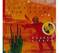 SOMETHING FOR KATE: DESERT LIGHTS - CD