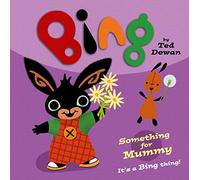 Something for Mummy: A Charming Bing Bunny Picture Book for Preschoolers