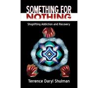 Something for Nothing: Shoplifting Addiction and Recovery
