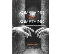 Something for Something: A Christian Novel About Faith, Choice, and the Cost of Surrender