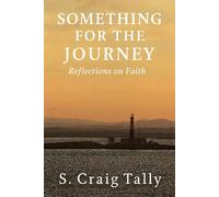 Something for the Journey: Reflections on Faith