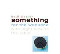 Something for the Weekend: With Eight Around the Table