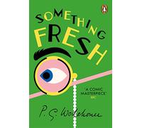 Something Fresh : (Blandings Castle)