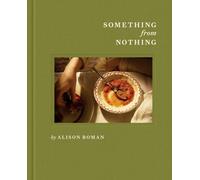 Something from Nothing : A Cookbook