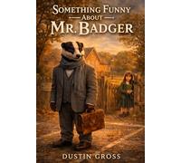 Something Funny About Mr. Badger