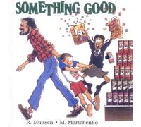 Something Good by Robert N. Munsch (English) Novelty Book
