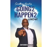 Something Good Is Going 2 Happen 2 U Now!