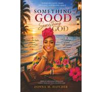 SOMETHING GOOD, SOMETHING GOD: Poems of Faith, Hope, Healing, and Divine Grace