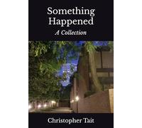 Something Happened: A Collection