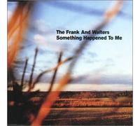 Something Happened to Me By The Frank & Walters (2000-02-21)